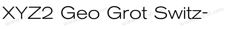 XYZ2 Geo Grot Switz字体转换